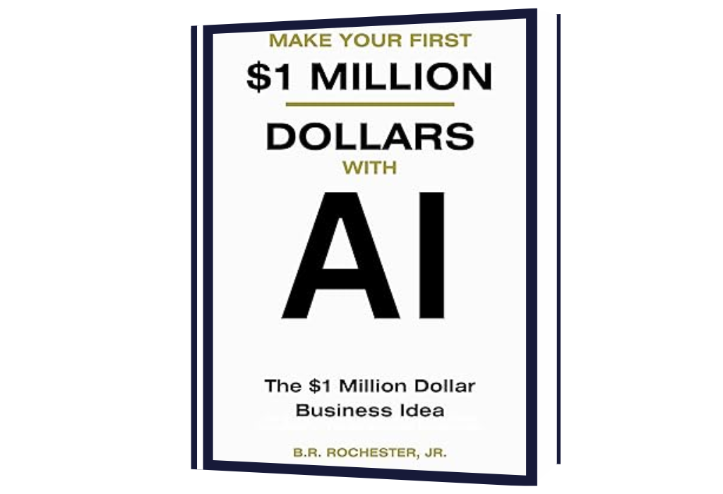 MAKE YOUR FIRST 1 MILLION DOLLARS WITH AI: The $1 million Dollar Business Idea